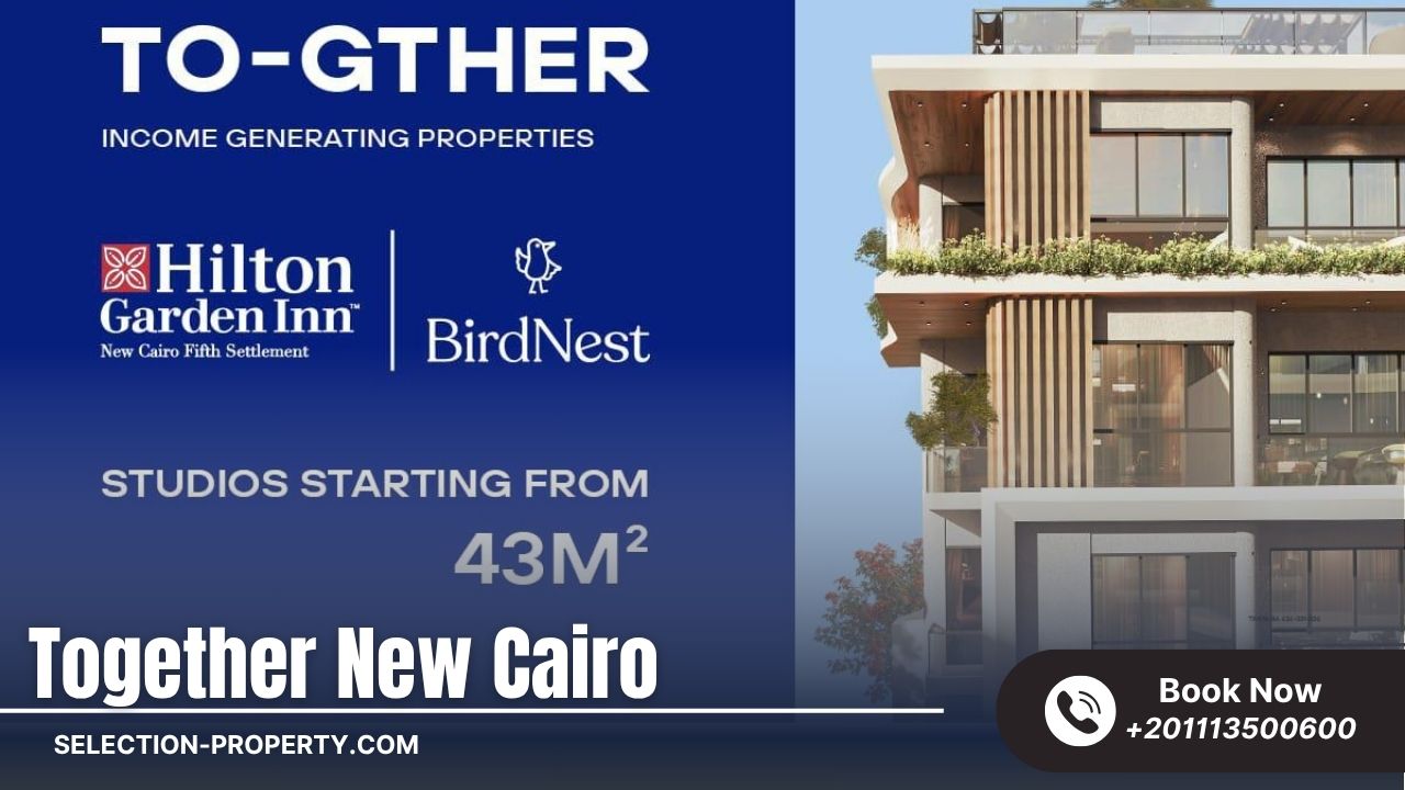 مشروع Together التجمع الخامس مقدم Together New Cairo 10%